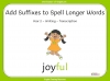 Add Suffixes to Spell Longer Words - Year 2 Teaching Resources (slide 1/21)